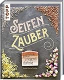 Seifenzauber - natürlich, pflegend, duftend: Selbstgemachte...