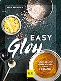 Easy Glow: Naturkosmetik zum selber machen mit nur 3 Zutaten (GU...