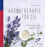 Aromatherapie für Sie: Duftpflaster und Seelentröster:...