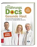 Die Ernährungs-Docs - Gesunde Haut: Die besten...